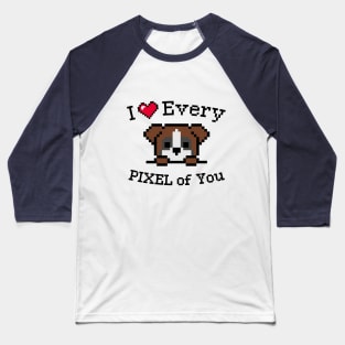 I love every Pixel of You Baseball T-Shirt
